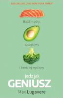 Jedz jak Geniusz. Autor: Max Lugavere. SmakLiter.pl Okładka książki Jedz jak Geniusz