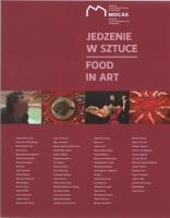 Jedzenie w sztuce / Food in Art. Autor: Opracowanie zbiorowe. SmakLiter.pl Okładka książki Jedzenie w sztuce / Food in Art