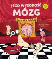 Jego Wysokość Mózg. Autor: Mieczysław Śmiałek, Maria Śmiałek, Krzysztof Zięba. SmakLiter.pl Okładka książki Jego Wysokość Mózg