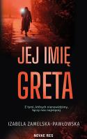 Jej imię Greta. Autor: Izabela. SmakLiter.pl Okładka książki Jej imię Greta