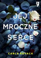 Jej mroczne serce. Autor: Carla Kovach. SmakLiter.pl Okładka książki Jej mroczne serce