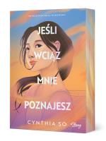 Jeśli wciąż mnie poznajesz. Autor: So Cynthia. SmakLiter.pl Okładka książki Jeśli wciąż mnie poznajesz