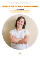 Jestem aktywny zawodowo Podręcznik dla uczniów szkół specjalnych przysposabiających do pracy. Autor: Kurjata Hanna, Rabant Elżbieta. SmakLiter.pl Okładka książki Jestem aktywny zawodowo Podręcznik dla uczniów szkół specjalnych przysposabiających do pracy