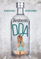 Jestem DDA. Autor: Karolina Rosłoniec. SmakLiter.pl Okładka książki Jestem DDA