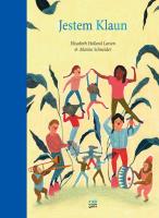 Jestem Klaun. Jestem... Tom 3. Autor: Elisabeth Helland Larsen, Marine Schneider. SmakLiter.pl Okładka książki Jestem Klaun. Jestem... Tom 3