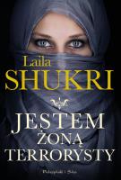 Jestem żoną terrorysty. Autor: Laila Shukri. SmakLiter.pl Okładka książki Jestem żoną terrorysty