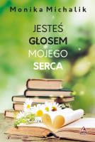 Jesteś głosem mojego serca. Autor: Monika Michalik. SmakLiter.pl Okładka książki Jesteś głosem mojego serca