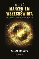 Jesteś Marzeniem Wszechświata. Autor: Katarzyna Dodd. SmakLiter.pl Okładka książki Jesteś Marzeniem Wszechświata