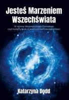 Jesteś Marzeniem Wszechświata. Autor: Katarzyna Dodd. SmakLiter.pl Okładka książki Jesteś Marzeniem Wszechświata