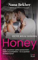 Jesteś moją zagadką. Honey. Autor: Bekher Nana. SmakLiter.pl Okładka książki Jesteś moją zagadką. Honey