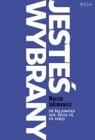 Jesteś wybrany. Jak Bóg powołuje tych, którzy się nie nadają. Autor: Jakimowicz Marcin. SmakLiter.pl Okładka książki Jesteś wybrany. Jak Bóg powołuje tych, którzy się nie nadają