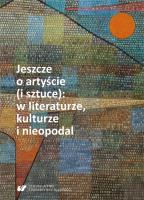 Okładka książki Jeszcze o artyście (i sztuce): w literaturze...