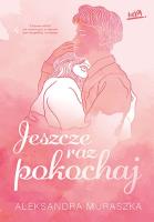 Okładka książki Jeszcze raz pokochaj