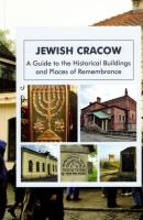 Jewish Cracow. A guide to the Jewish historical buildings and monuments of Cracow wyd. 4. Autor: Eugebiusz Duda. SmakLiter.pl Okładka książki Jewish Cracow. A guide to the Jewish historical buildings and monuments of Cracow wyd. 4