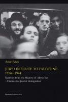 Jews on route to Palestine 1934-1944. Autor: Patek Artur. SmakLiter.pl Okładka książki Jews on route to Palestine 1934-1944