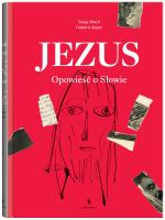 Jezus Opowieść o Słowie. Autor: Boyer Frederic. SmakLiter.pl Okładka książki Jezus Opowieść o Słowie