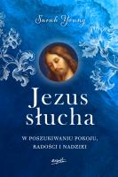 Jezus słucha. W poszukiwaniu pokoju... Autor: Sarah Young, Monika Mendroch-Karbowska. SmakLiter.pl Okładka książki Jezus słucha. W poszukiwaniu pokoju..