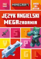 Język angielski. Megazadania 10+. Minecraft. Autor: Goulding Jon, Dan Whitehead. SmakLiter.pl Okładka książki Język angielski. Megazadania 10+. Minecraft