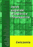 Język angielski w logistyce i transporcie ćw.. Autor: Lewandowski Paweł. SmakLiter.pl Okładka książki Język angielski w logistyce i transporcie ćw.