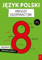 Język polski. Arkusze egzaminacyjne. Egzamin ósmoklasisty. Autor: Stabińska Joanna, Butkiewicz Elżbieta. SmakLiter.pl Okładka książki Język polski. Arkusze egzaminacyjne. Egzamin ósmoklasisty