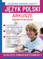 Język polski. Arkusze egzaminacyjne. Egzamin ósmoklasisty. Autor: Robert Chamczyk, Agnieszka Brzostowska. SmakLiter.pl Okładka książki Język polski. Arkusze egzaminacyjne. Egzamin ósmoklasisty