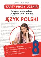 Język polski. Karty pracy ucznia. Materiały uzupełniające do egzaminu ósmoklasisty. Autor: Lucyna Kasjanowicz. SmakLiter.pl Okładka książki Język polski. Karty pracy ucznia. Materiały uzupełniające do egzaminu ósmoklasisty
