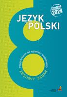 Język polski przygotowanie do egzaminu ósmoklasisty zestawy zadań podstawa programowa 2024. Autor: Nowak Katarzyna. SmakLiter.pl Okładka książki Język polski przygotowanie do egzaminu ósmoklasisty zestawy zadań podstawa programowa 2024