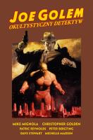 Joe Golem. Okultystyczny detektyw. Autor: Mignola Mike, Golden Christopher. SmakLiter.pl Okładka książki Joe Golem. Okultystyczny detektyw
