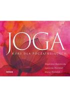 Joga. Kurs dla początkujących. Autor: Magdalena Repetowska, Agnieszka Wielobób, Maciej. SmakLiter.pl Okładka książki Joga. Kurs dla początkujących