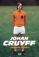 Johan Cruyff. Biografia totalna. Autor: Kok Auke, Paweł Wilkowicz. SmakLiter.pl Okładka książki Johan Cruyff. Biografia totalna