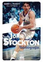 John Stockton. Autobiografia wyd. 2023. Autor: John Stockton, Kerry L. Pickett. SmakLiter.pl Okładka książki John Stockton. Autobiografia wyd. 2023