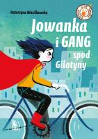 Jowanka i Gang spod Gilotyny. Autor: Wasilkowska Katarzyna, Monika Polllak. SmakLiter.pl Okładka książki Jowanka i Gang spod Gilotyny