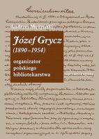 Józef Grycz (1890-1954). Organizator polskiego.... Autor: Mężyński Andrzej. SmakLiter.pl Okładka książki Józef Grycz (1890-1954). Organizator polskiego...