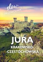 Jura Krakowsko-Częstochowska. Slow przewodnik. Autor: Beata Pomykalska, Paweł Pomykalski. SmakLiter.pl Okładka książki Jura Krakowsko-Częstochowska. Slow przewodnik