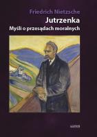 Jutrzenka. Myśli o moralności i przesądach BR. Autor: Friedrich Wilhelm Nietzsche. SmakLiter.pl Okładka książki Jutrzenka. Myśli o moralności i przesądach BR