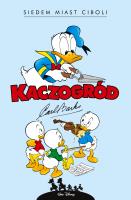 Kaczogród. Carl Barks. Siedem miast Ciboli i inne historie z lat 1954-1955. Autor: Carl Barks. SmakLiter.pl Okładka książki Kaczogród. Carl Barks. Siedem miast Ciboli i inne historie z lat 1954-1955