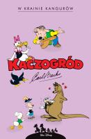 Kaczogród. Carl Barks. W krainie kangurów... Autor: Carl Barks, Mortka Marcin, Jacek Drew. SmakLiter.pl Okładka książki Kaczogród. Carl Barks. W krainie kangurów..