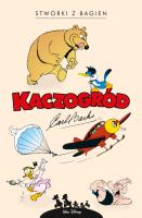 Kaczogród. Stworki z bagien i inne historie... Autor: Carl Barks, Mortka Marcin, Jacek Drewnowski. SmakLiter.pl Okładka książki Kaczogród. Stworki z bagien i inne historie..