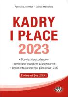 Kadry i płace 2023 obowiązki pracodawców, rozliczanie świadczeń pracowniczych, dokumentacja kadrowa. Autor: Jacewicz Agnieszka, Małkowska Danuta. SmakLiter.pl Okładka książki Kadry i płace 2023 obowiązki pracodawców, rozliczanie świadczeń pracowniczych, dokumentacja kadrowa