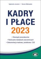 Kadry i płace 2023 - obowiązki pracodawców rozliczanie świadczeń pracowniczych dokumentacja kadrowa. Autor: Jacewicz Agnieszka, Małkowska Danuta. SmakLiter.pl Okładka książki Kadry i płace 2023 - obowiązki pracodawców rozliczanie świadczeń pracowniczych dokumentacja kadrowa