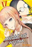 KAGUYA-SAMA Miłość to wojna. Tom 17. Autor: Aka Akasaka. SmakLiter.pl Okładka książki KAGUYA-SAMA Miłość to wojna. Tom 17