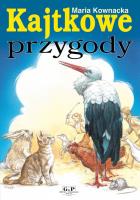 Kajtkowe przygody wyd. 2023. Autor: Kownacka Maria. SmakLiter.pl Okładka książki Kajtkowe przygody wyd. 2023