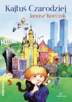 Kajtuś Czarodziej. Autor: Janusz Korczak. SmakLiter.pl Okładka książki Kajtuś Czarodziej