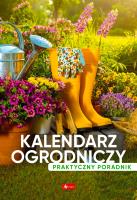 Kalendarz ogrodniczy. Poradnik praktyczny. Autor: Opracowanie zbiorowe. SmakLiter.pl Okładka książki Kalendarz ogrodniczy. Poradnik praktyczny