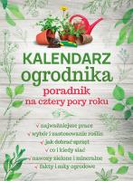 Kalendarz ogrodnika. Poradnik na cztery pory roku. Autor: Michał Mazik. SmakLiter.pl Okładka książki Kalendarz ogrodnika. Poradnik na cztery pory roku