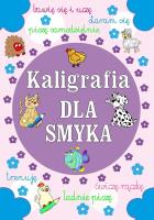 Kaligrafia dla smyka. Autor: Wileńska Agnieszka. SmakLiter.pl Okładka książki Kaligrafia dla smyka