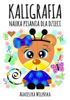 Kaligrafia. Nauka pisania dla dzieci. Autor: Wileńska Agnieszka. SmakLiter.pl Okładka książki Kaligrafia. Nauka pisania dla dzieci