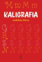 Okładka książki Kaligrafia. Ozdobne litery