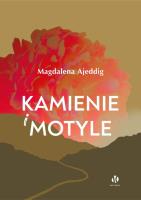 Kamienie i motyle. Autor: Ajeddig Magdalena. SmakLiter.pl Okładka książki Kamienie i motyle