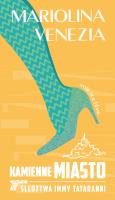 Kamienne miasto. Imma Tataranni i pogrzebana... Autor: Venezia Mariolina, Żaboklicki Krzysztof, Katarzyn. SmakLiter.pl Okładka książki Kamienne miasto. Imma Tataranni i pogrzebana..